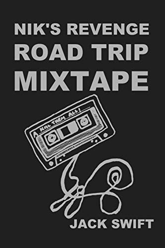 Nik's Revenge Road Trip Mixtape (Paperback, 2017, lulu.com, Lulu.com)
