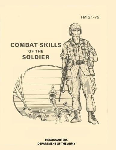 Headquarters Department of the Army: Combat Skills of the Soldier (Paperback, 2017, Prepper Press)