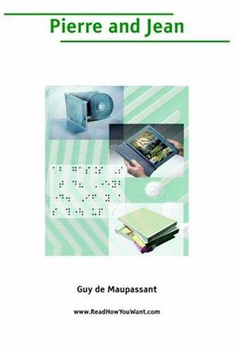 Guy de Maupassant: Pierre and Jean (Large Print) (Paperback, 2006, www.ReadHowYouWant.com)