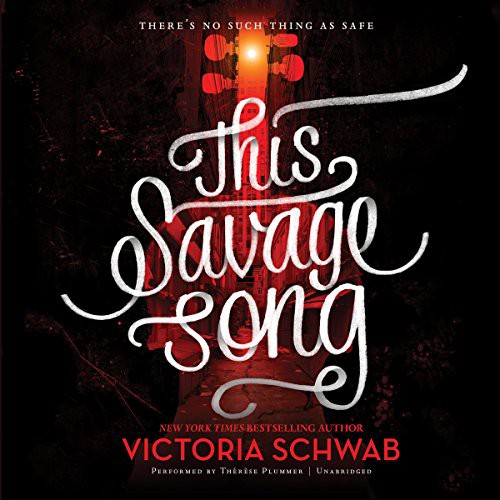 This Savage Song (AudiobookFormat, 2016, Greenwillow Books, HarperCollins Publishers and Blackstone Audio)