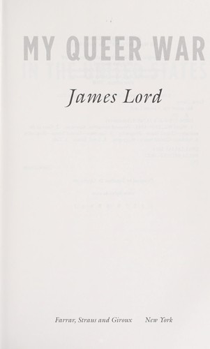 James Lord: My queer war (2010, Farrar, Straus and Giroux)