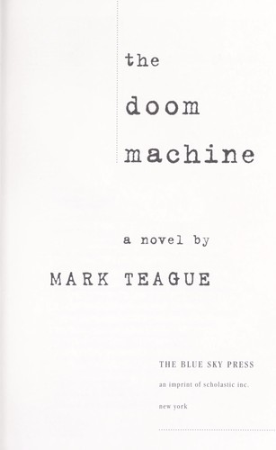 Mark Teague: The doom machine (2009, Blue Sky Press)