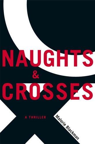 Naughts & Crosses (Hardcover, 2005, Simon & Schuster Children's Publishing)