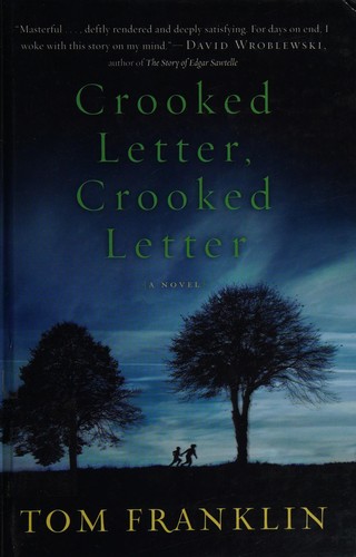 Tom Franklin: Crooked letter, crooked letter (2011, Wheeler Pub.)