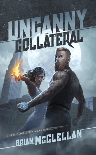 Uncanny Collateral (2019, Brian McClellan)