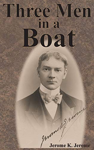 Jerome K. Jerome: Three Men in a Boat (Hardcover, 2018, Value Classic Reprints)