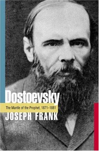 Frank, Joseph: Dostoevsky. (2002, Princeton University Press)