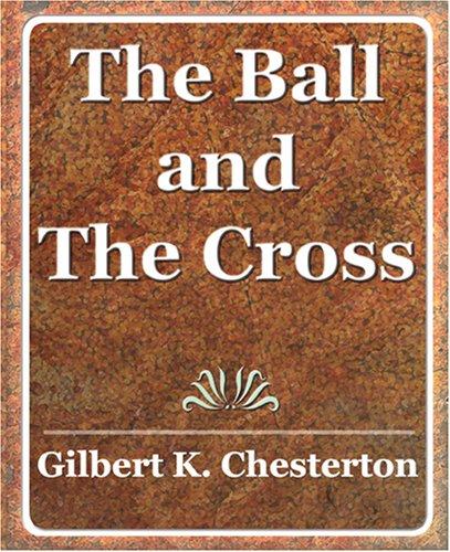 G. K. Chesterton: The Ball and The Cross (Paperback, 2006, Book Jungle)