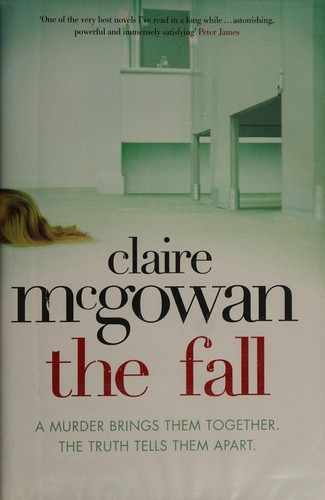 Claire McGowan: The fall (2012, Headline)