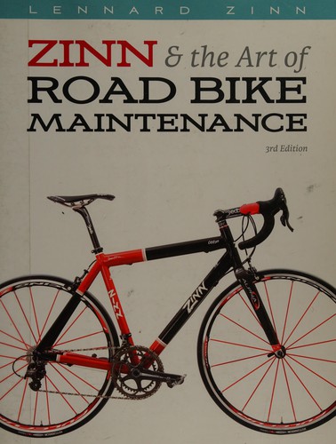 Lennard Zinn: Zinn and the art of road bike maintenance (2009, Velo Press)
