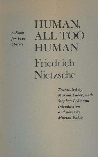 Friedrich Nietzsche: Human, all too human (1984, University of Nebraska Press)