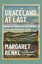 Margaret Renkl: Graceland, at Last (2021, Milkweed Editions)