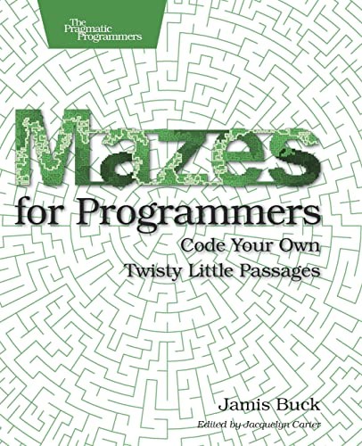 Jamis Buck: Mazes for programmers