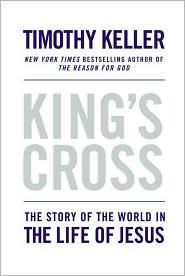 King's Cross: The Story of the World in the Life of Jesus (2011, Dutton)