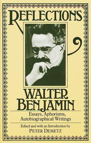 Walter Benjamin: Reflections (1986, Schocken Books)