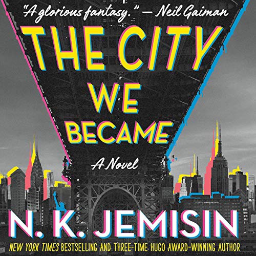 N. K. Jemisin: The City We Became (AudiobookFormat, 2020, Hachette Book Group and Blackstone Publishing, Orbit)