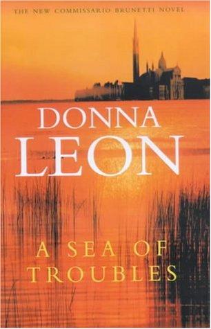 Donna Leon: A Sea of Troubles (2001, William Heinemann)