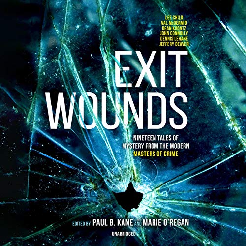Elly Griffiths, Dean Koontz, Lee Child, Jeffery Deaver, Dennis Lehane, Joe R. Lansdale: Exit Wounds (AudiobookFormat, Blackstone Audio, Inc.)