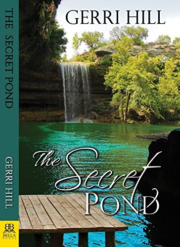 Gerri Hill: The Secret Pond (Paperback, 2017, Bella Books)