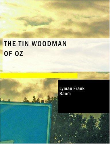 The Tin Woodman of Oz (Large Print Edition) (Paperback, 2007, BiblioBazaar)