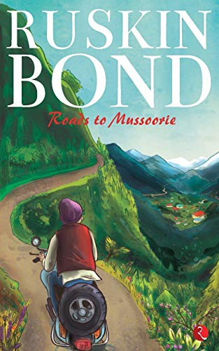 Ruskin Bond: Roads to Mussoorie (Paperback, 2013, Rupa Publications India, Rupa)