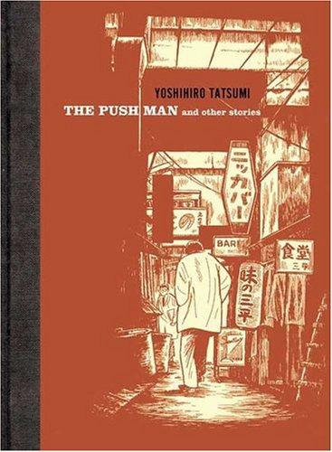 Yoshihiro Tatsumi: The Push Man and Other Stories (Hardcover, 2005, Drawn and Quarterly)