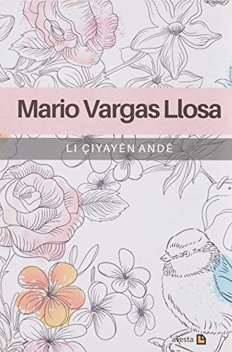 Mario Vargas Llosa: Li çiyayên Andê (Paperback, Kurdish language, 2016, Avesta)