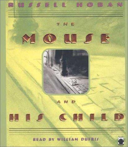 Russell Hoban: The Mouse & His Child (AudiobookFormat, 2003, Audio Bookshelf)