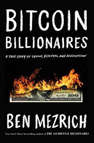 Ben Mezrich: Bitcoin Billionaires (Hardcover, 2019, Flatiron Books)