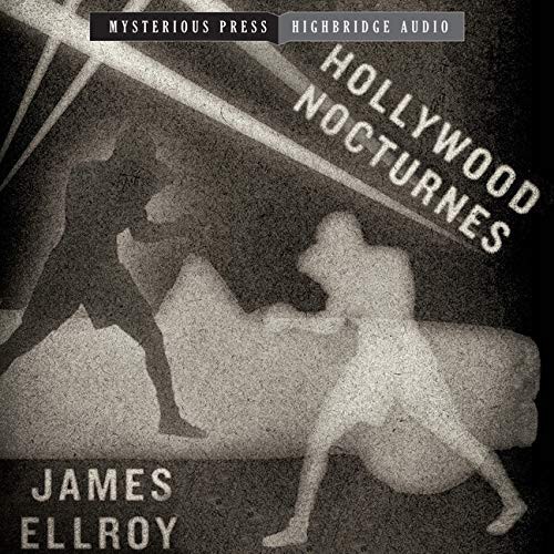 Dick Hill, James Ellroy: Hollywood Nocturnes (AudiobookFormat, 2013, HighBridge Audio)