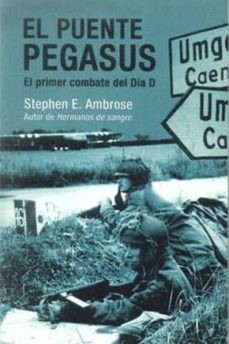 Stephen E. Ambrose: El puente Pegasus (Paperback, Spanish language, 2006, Inédita)