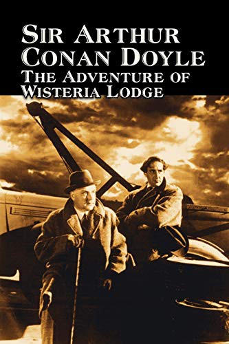 The Adventure of Wisteria Lodge by Arthur Conan Doyle, Fiction, Mystery & Detective, Action & Adventure (Paperback, 2011, Aegypan)