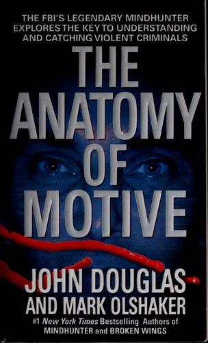 John E. Douglas: The anatomy of motive (2000, Pocket Books)