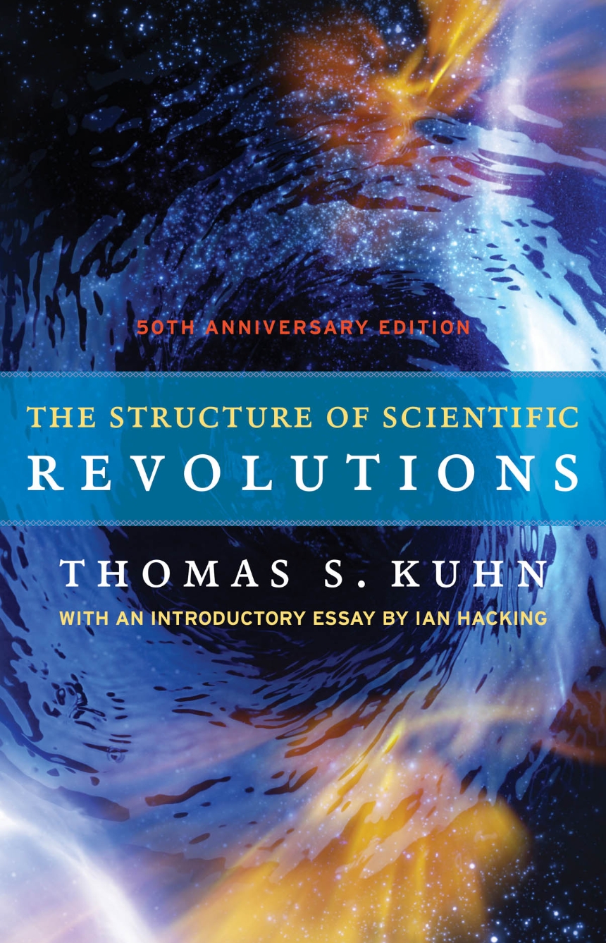 Thomas S. Kuhn: The Structure of Scientific Revolutions (1976, University of Chicago Press)