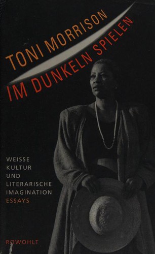 Im Dunkeln spielen. WeiÃŸe Kultur und literarische Imagination (Hardcover, Rowohlt)