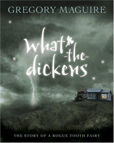 What-the-Dickens (Hardcover, 2007, Candlewick)