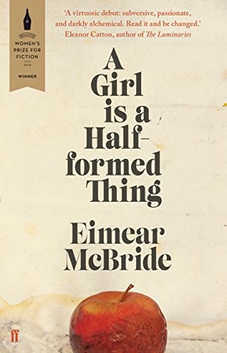 Eimear McBride: GIRL IS A HALF-FORMED THING (2014, Faber & Faber Fiction)