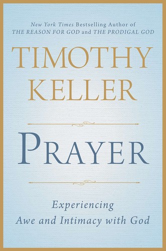 Timothy J. Keller: Prayer (Hardcover, 2014, Dutton, Penguin Group USA)