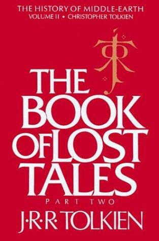 The Book of Lost Tales, Part Two (The History of Middle-Earth, Vol. 2) (1986, Houghton Mifflin)