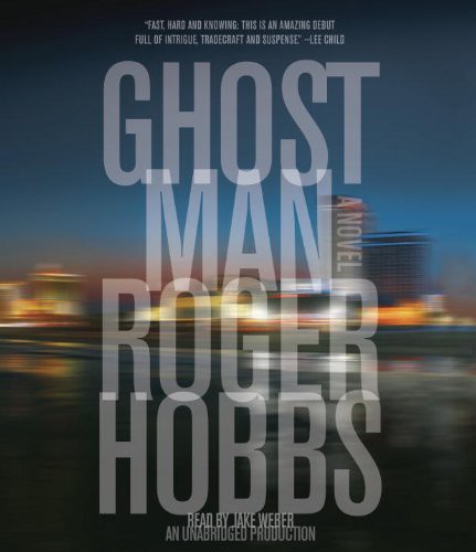 Jake Weber, Roger Hobbs: Ghostman (AudiobookFormat, 2013, Random House Audio)
