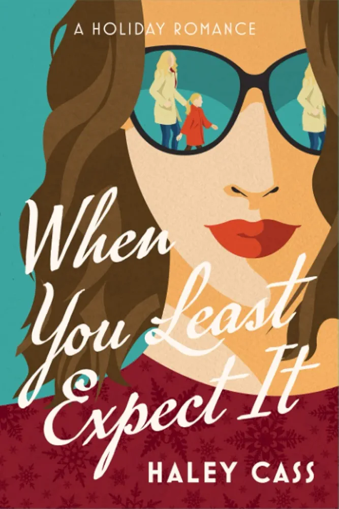 Haley Cass: When You Least Expect It (Paperback, Independently published)