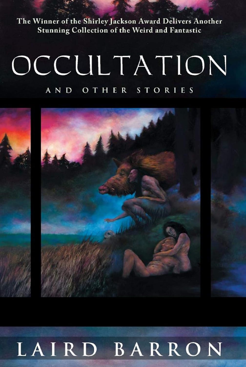 Laird Barron: Occultation and Other Stories (2010, Night Shade Books)