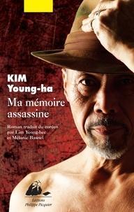 Kim Young-ha: Ma mémoire assassine (French language)