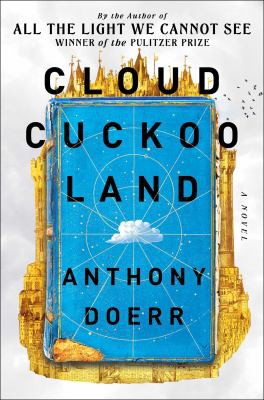 Cloud Cuckoo Land (2021, Scribner)