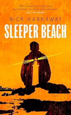Nick Harkaway: Sleeper Beach