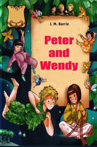 J. M. Barrie: Peter and Wendy (Paperback, 2015, CreateSpace Independent Publishing Platform)