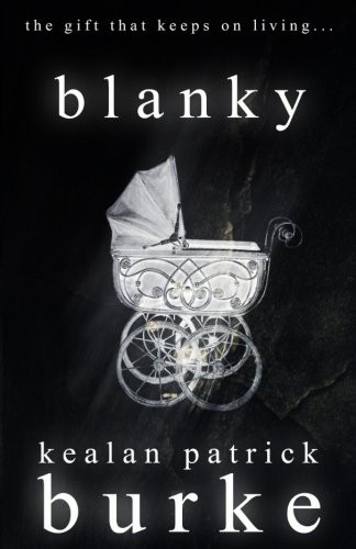 Kealan Patrick Burke: Blanky (Paperback, 2017, CreateSpace Independent Publishing Platform)
