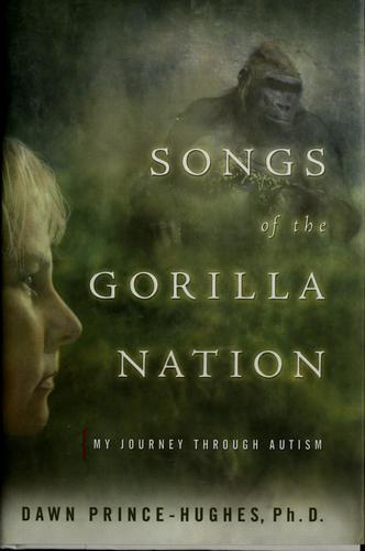 Dawn Prince-Hughes: Songs of the gorilla nation (2004, Harmony Books)