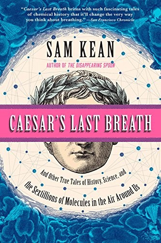 Sam Kean: Caesar's Last Breath (Paperback, 2018, Back Bay Books)