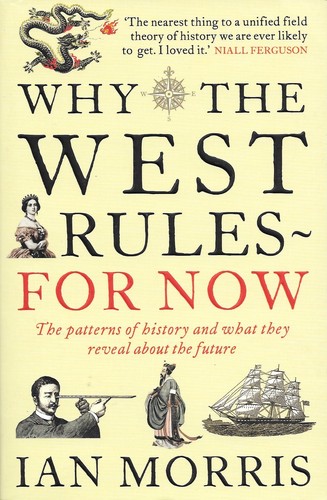 Why the West Rules - For Now (Paperback, 2011, Profile Books)